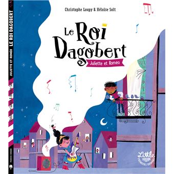 Le roi Dagobert : Juliette & Roméo