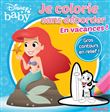 Disney Baby Je colorie sans déborder - En vacances !