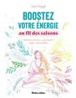 Boostez votre énergie au fil des saisons. médecine chinoise, naturopathie, yoga, chamanisme