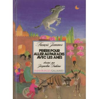 Priere Pour Aller Au Paradis Avec Les Anes Cartonne Francis Jammes Jacqueline Duheme Achat Livre Fnac