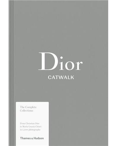 Dior Catwalk The Complete Collections