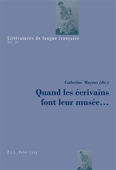 Quand les écrivains font leur musée ... - Catherine Mayaux - broché