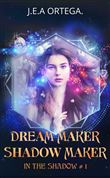 Dream maker - Shadow maker