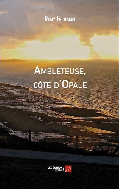 Ambleteuse, côte d'Opale - Remy Gouesmel - broché