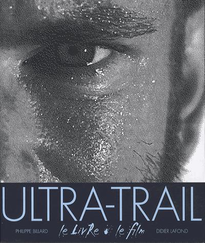 Ultra-trail le livre et le film - Philippe Billard - Livre DVD