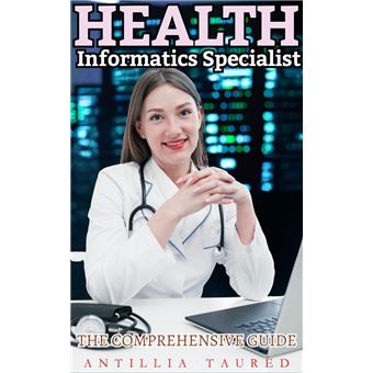 Health Informatics Specialist - The Comprehensive Guide - ebook (ePub ...