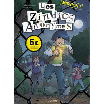 Les Zindics Anonymes - Tome 1 - Mission 1 (Prix réduit)