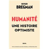 Humanité. Une histoire optimiste