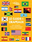 Le guide des drapeaux : Leurs histoires et leurs significations à travers le monde