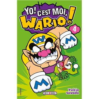 Yo, C'est moi Wario ! T04