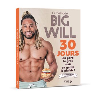 La méthode Big Will en 30 jours - On perd le gras mais on garde le plaisir ! Dédicacé par l'auteur