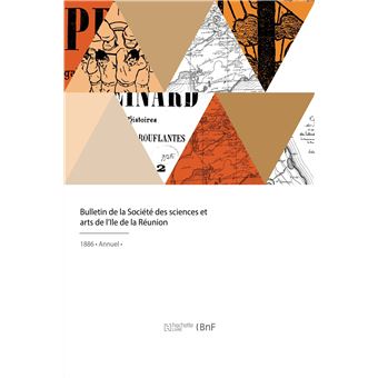 Bulletin de la Société des sciences et arts de l'Ile de la Réunion