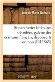 Les supercheries littéraires dévoilées, galerie des écrivains français de toute l'Europe