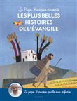 Le Pape François raconte les plus belles histoires de l Evangile