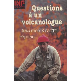 Questions à un volcanologue : Maurice Krafft répond - 1