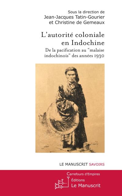 L'autorité coloniale en Indochine