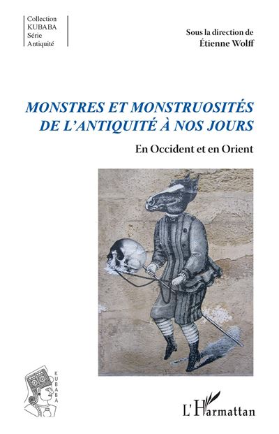 Monstres et monstruosités de l'Antiquité à nos jours - Etienne Wolff - broché