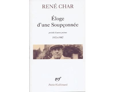 Eloge d'une Soupçonnée / Fenêtres dormantes et porte sur le toit / Chants de la Balandrane / Les Voisinages de Van Gogh - René Char - broché
