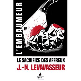 Le sacrifice des Affreux - Une aventure de l'Embaumeur