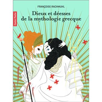 Dieux Et Déesses De La Mythologie Grecque - Dernier Livre De Françoise ...