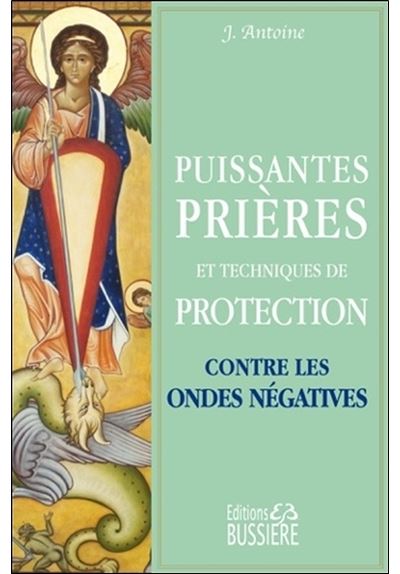 Puissantes prières et techniques de protection contre les ondes négatives