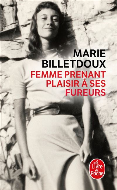 Femme prenant plaisir à ses fureurs - Marie Billetdoux - Poche