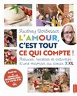 L'amour, c'est tout ce qui compte ! Astuces, recettes et activités d'une maman au coeur XXL