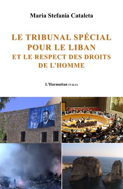 Le tribunal spécial pour le Liban et le respect des droits de l'homme - Maria Stefania Cataleta - broché