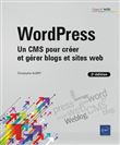 WordPress - Un CMS pour créer et gérer blogs et sites web (2e édition)