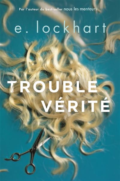 Trouble vérité - E. Lockhart - broché