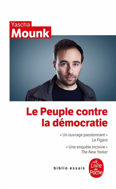 Le Peuple contre la démocratie - Yascha Mounk - Poche