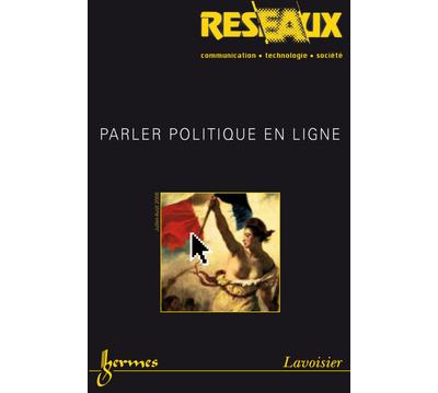 Parler politique en ligne reseaux vol. 26 n. 150/2008 - Fabi