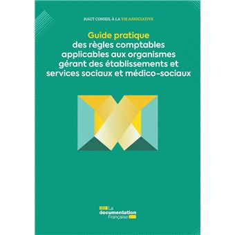 Guide des règles comptables applicables aux organismes gérant des établissements et services sociaux et médico-sociaux