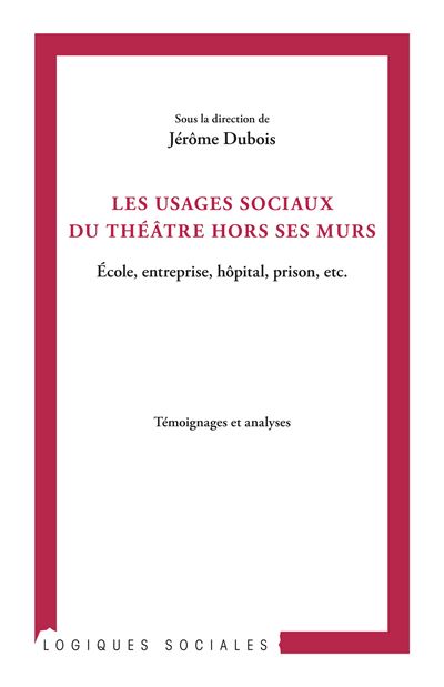 Les usages sociaux du théâtre hors ses murs