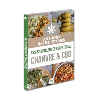 Anthony_inthekitchen Ses 52 meilleures recettes au chanvre & CBD - Cuisine végétarienne et vegan