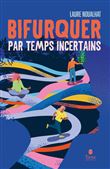 Bifurquer par temps incertains