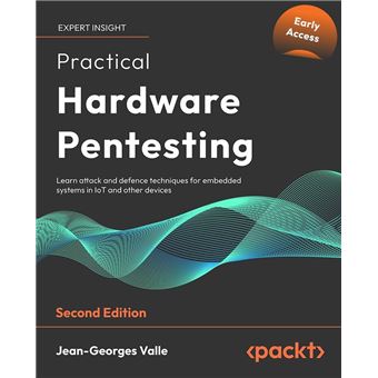 Practical Hardware Pentesting, Second edition - Second Edition