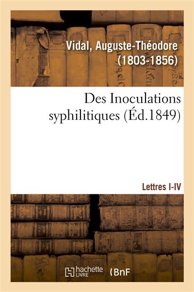 Des Inoculations syphilitiques. Lettres I-IV