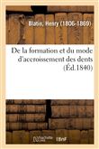 De la formation et du mode d'accroissement des dents