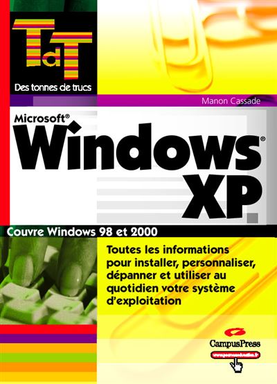 Xp 98 Windows xp couvre Windows 98 et 2000. Toutes les informations pour ...