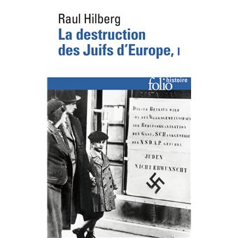 La Destruction Des Juifs D Europe Tome 1 Tome 1 Poche Raul Hilberg Achat Livre Fnac