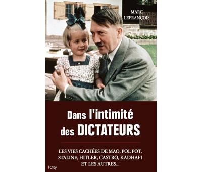 Dans l'intimité des dictateurs