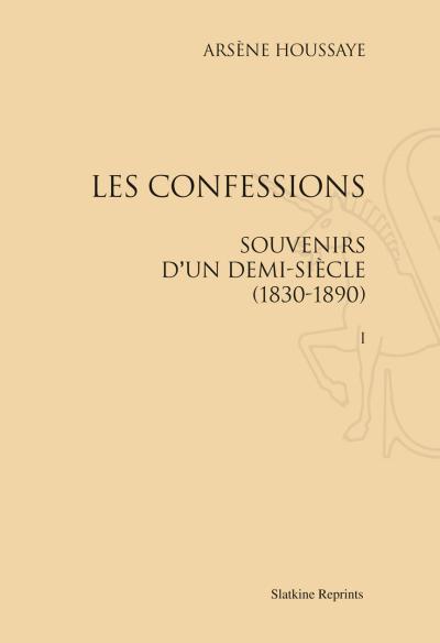 Les confessions, souvenirs d'un demi siècle, 1830-1890