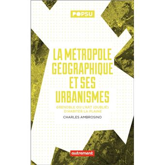 La métropole géographique et ses urbanismes