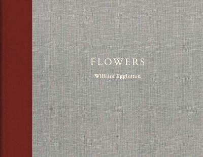 William Eggleston Flowers