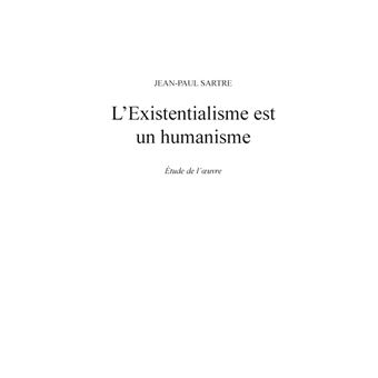 L'Existentialisme est un humanisme de Jean-Paul Sartre (fiche de lecture et analyse complète de l'oeuvre)