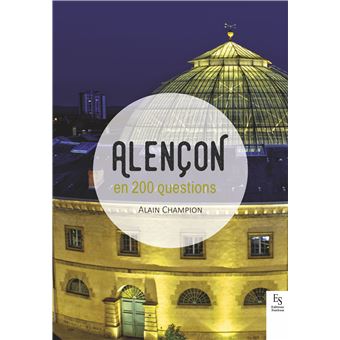 Alençon en 200 questions