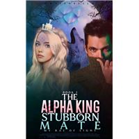 The Alpha King’s Stubborn Mate