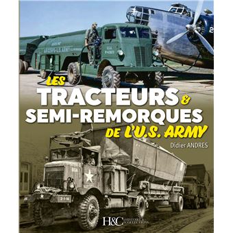 Les tracteurs et semi-remorques de l'US Army