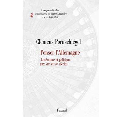Penser l'Allemagne. Littérature et politique aux XIXe et XXe siècles